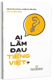 Ai làm đau tiếng Việt ?