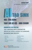 AI Tạo sinh - 100+ Ứng dụng thay đổi xã hội kinh doanh - Bernard Marr