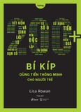 Sách 200+ Bí Kíp Dùng Tiền Thông Minh Cho Người Trẻ -  Lisa Rowan