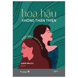 Sách Hoa Hậu Không Thân Thiện - Đập Tan Sự Hoàn Hảo Giả Tạo - Judith Martin