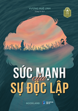  Sức Mạnh Của Sự Độc Lập - Vương Huệ Linh