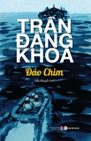 Sách Đảo Chìm - Tiểu Thuyết Mini  Của Tác giả Trần Đăng Khoa