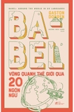 Babel Vòng Quanh Thế Giới Qua 20 Ngôn Ngữ - Gaston Dorren