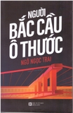 Người Bắc Cầu Ô Thước - Ngô Ngọc Trai