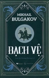 Bạch Vệ - Mikail Bulgakov