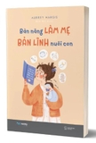 Sách Bản Năng Làm Mẹ - Bản Lĩnh Nuôi Con của tác giả Aubrey Hargis