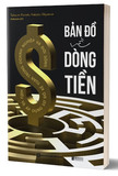 Bản Đồ Về Dòng Tiền - Hiểu Và Áp Dụng Sơ Đồ Kế Toán Trong Doanh Nghiệp Và Đời Sống - Tetsuro Kondo, Mokoto Okiyama