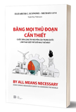 Bằng Mọi Thủ Đoạn Cần Thiết - Elizabeth C. Economy, Michael Levi