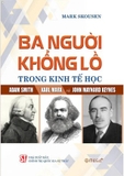 Ba Người Khổng Lồ Trong Kinh Tế Học - Mark Skousen