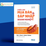 Sách Chiến Lược Mua Bán Và Sát Nhập Doanh Nghiệp (The Synergy Solution) - Mark L. Sirower &, Jeffery M. Weirens