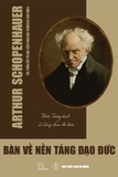 Sách Bàn Về Nền Tảng Đạo Đức - Arthur Schopenhauer