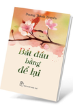 Bắt Đầu Bằng Để Lại - Dương Thành Truyền