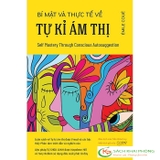 Sách Bí Mật Và Thực Tế Về Tự Kỉ Ám Thị của tác giả Émile Coué