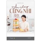 Sách Ăn Chay Cùng Nhi - Món Chay Cho Cơm Nhà Thêm Ngon