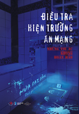 Sách Điều Tra Hiện Trường Án Mạng - Những Tội Ác Không Hoàn Hảo - Hứa Đại Bằng