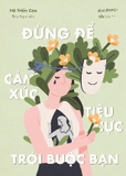 Sách Đừng Để Cảm Xúc Tiêu Cực Trói Buộc Bạn -  Hồ Triển Cáo