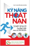 Sách Kỹ Năng Thoát Nạn - Từ Một Số Sự Cố Thường Gặp Trong Cuộc Sống Hằng Ngày - Nguyễn Minh Khương