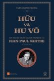 Hữu và Hư vô: Một khảo sát hữu thể học hiện tượng học của Jean-Paul Sartre