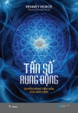 Sách Tần Số Rung Động - Quyền Năng Tiến Hóa Của Linh Hồn - Penney Peirce