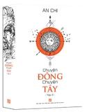 Bộ sách Chuyện Đông Chuyện Tây An Chi (trọn bộ 4 tập)