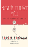 Combo Sách Erich Fromm: Xã Hội Tỉnh Táo + Nghệ Thuật Yêu + Trốn Thoát Tự Do - (3 cuốn)