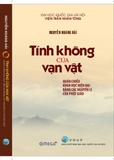Tính Không Của Vạn Vật: Quán Chiếu Khoa Học Hiện Đại Bằng Các Nguyên Lý Của Phật Giáo - Nguyễn Hoàng Hải
