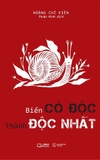 Biến Cô Độc Thành Độc Nhất - Hoàng Chí Kiên