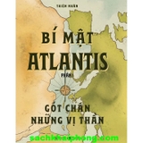 Bí Mật Atlantis (Phần 1): Gót Chân Những Vị Thần (Bìa Cứng) Thiện Nhân
