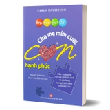Sách - Bình Tĩnh Dạy Con - Cha Mẹ Mỉm Cười Con Hạnh Phúc Bình Tĩnh Dạy Con - Cha Mẹ Mỉm Cười Con Hạnh Phúc