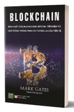 sách Blockchain - Bản Chất Của Blockchain, Bitcoin, Tiền Điện Tử, Hợp Đồng Thông Minh Và Tương Lai Của Tiền Tệ - Mark Gates