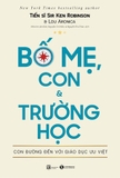 Bố Mẹ, Con và Trường Học: Con Đường Đến Với Giáo Dục Ưu Việt