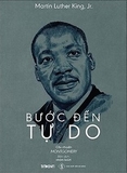 Bước Đến Tự Do (Bìa mềm) - Martin Luther King, Jr