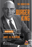 Burger King - Câu Chuyện “tuyệt Ngon” Về Khởi Nghiệp Và Nhượng Quyền Kinh Doanh - James W. McLamore