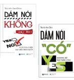 Combo (2 Cuốn Sách) Dám Nói Có - Dám Nói Không - Nguyễn Anh Dũng