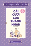 Cái Cười Của Thánh Nhân - Thu Giang Nguyễn Duy Cần
