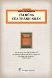 Cái Dũng Của Thánh Nhân - Tái Bản 2023 - Thu Giang Nguyễn Duy Cần