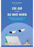 Cái Giá Của Sự Nhỏ Nhen - Alex Alonso
