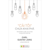 Combo (3 Cuốn Sách) Hồi Ức, Giấc Mơ, Suy Ngẫm + Anh Là Ai Tôi Là Ai + Cái Tôi Chưa Khai Phá (Carl Gustav Jung)