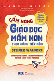 Combo Sách Cẩm Nang Giáo Dục Mầm Non Theo Cách Tiếp Cận Steiner Waldorf - Cẩm Nang Giáo Dục Mầm Non Theo Cách Tiếp Cận High/Scope - Cẩm Nang Giáo Dục Mầm Non Theo Cách Tiếp Cận Reggio (Bộ 3 Cuốn)