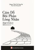 Cám Dỗ, Bội Phản, Lòng Nhân - 100 Ngôi Trường Được Xây, 10.000 Bài Học Đổi Thay, 100 Bài Học Mê Say - Jimmy Thái