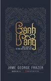 Sách Cành Vàng Bách Khoa Thư Về Văn Hóa Nguyên Thủy - James George Frazer