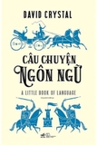 Câu Chuyện Ngôn Ngữ - David Crystal