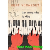 Sách Cây Dương Cầm Tự Động - Kurt Vonnegut
