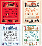Combo (4 Cuốn Sách) 24 Giờ Ở Trung Hoa Cổ Đại + 24 Giờ Ở Athens Cổ Đại + 24 Giờ Ở Rome Cổ Đại + 24 Giờ Ở Ai Cập Cổ Đại 