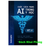  Cuộc Cách Mạng Ai Trong Y Học GPT-4 Và Hơn Thế Nữa - Peter Lee, Carey Goldberg, Isaac Kohane