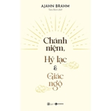 Combo (2 Cuốn Sách) Chánh Niệm, Hỷ Lạc Và Giác Ngộ - Sống Chánh Niệm - Tâm Bình Yên - Ajahn Brahm,  Paddy Brosnan