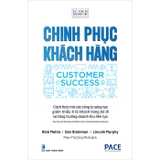 Sách Chinh Phục Khách Hàng - Nick Mehta, Dan Steinman, Lincoln Murphy