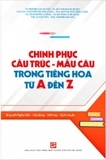 Chinh Phục Cấu Trúc - Mẫu Câu Trong Tiếng Hoa Từ A Đến Z - Nhiều Tác Giả