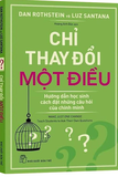 sách Chỉ Thay Đổi Một Điều - Dan Rothstein, Luz Santana