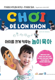 Chơi Để Lớn Khôn - Park Huyn Kyu, Park Sia